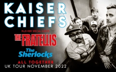 Kaiser Chiefs Plus Very Special Guests The Fratellis and The Sherlocks